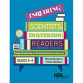Inquiring Scientists, Inquiring Readers in Middle School: Using Nonfiction to Promote Science Litera - Paperback