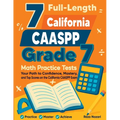 7 Full-Length California CAASPP Grade 7 Math Practice Tests: Your Path to Confidence, Mastery, and Top Scores on the California CAASPP Exam - Paperback