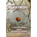 Plantwise: Steward's World Book 1 - Paperback