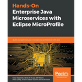 Hands-On Enterprise Java Microservices with Eclipse MicroProfile: Build and optimize your microservice architecture with Java - Paperback
