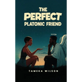 The Perfect Plantonic Friend - Hardcover