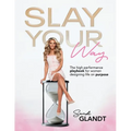 Slay Your Way: The HighPerformance Playbook for Women Designing Life on Purpose - Paperback