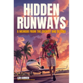 Hidden Runways: A Memoir from the Cockpit and Beyond - Paperback