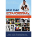 Dare To Be Extraordinary - A Collection of Positive Life Lessons from African American Fathers - Hardcover