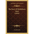 The Story Of Bethlehem Steel (1916) - Paperback