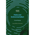 Freire and Environmentalism: Ecopedagogy - Hardcover