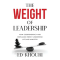 The Weight of Leadership - Paperback