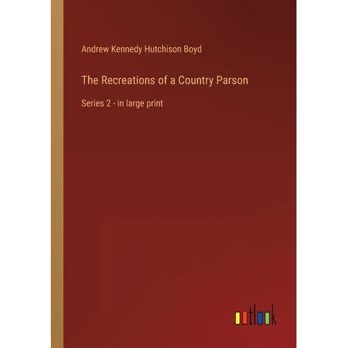 The Recreations of a Country Parson: Series 2 - in large print - Paperback