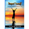 Respect Yourself: Becoming the Woman God Made You to Be - Paperback