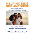 Helping Kids Rise and Shine: A Tapping Guidebook for Stress, Anxiety, and Bullying - Paperback