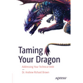 Taming Your Dragon: Addressing Your Technical Debt - Paperback