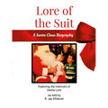 Lore of the Suit: A Santa Claus Biography Featuring Denny Lore - Paperback