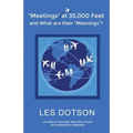 Meetings at 35,000 Feet and What Are Their Meanings? - Paperback