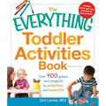 The Everything Toddler Activities Book: Over 400 Games and Projects to Entertain and Educate - Paperback