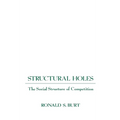 Structural Holes: The Social Structure of Competition - Paperback
