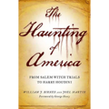 The Haunting of America: From the Salem Witch Trials to Harry Houdini - Paperback