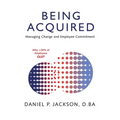 Being Acquired: Managing Change and Employee Commitment - Paperback