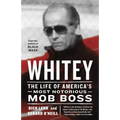Whitey: The Life of America's Most Notorious Mob Boss - Paperback