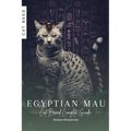 Egyptian Mau: Cat Breed Complete Guide - Paperback