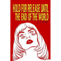 Hold for Release Until the End of the World - Paperback