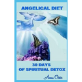 Angelical Diet: 30 Days of Spiritual Detox - Paperback