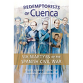 Redemptorists of Cuenca: Six Martyrs of the Spanish Civil War - Paperback