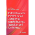 Doctoral Education: Research-Based Strategies for Doctoral Students, Supervisors and Administrators - Hardcover