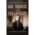 War, Progress, and the End of History, Including a Short Story of the Anti-Christ - Hardcover