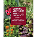 Growing Vegetables West of the Cascades, 35th Anniversary Edition: The Complete Guide to Organic Gardening - Paperback