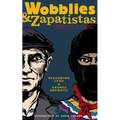Wobblies and Zapatistas: Conversations on Anarchism, Marxism, and Radical History - Paperback