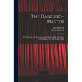 The Dancing-master: Or, Directions For Dancing Country Dances, With The Tunes To Each Dance, For The Treble-violin - Paperback