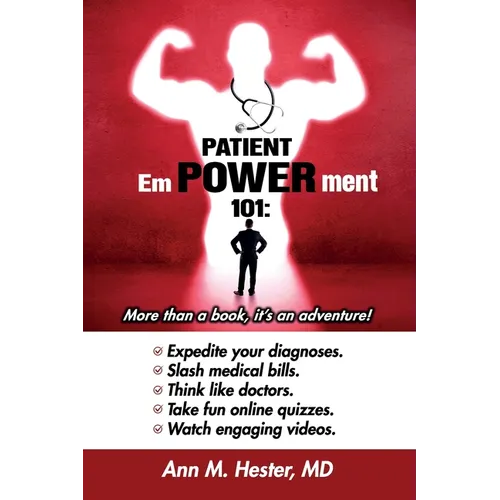 Patient Empowerment 101: More than a book, it's an adventure! - Paperback