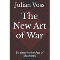 The New Art of War: Strategy in the Age of Machines - Paperback