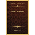 Never Ask the End - Paperback