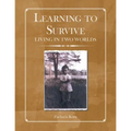 Learning to Survive: Living in Two Worlds - Paperback
