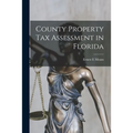 County Property Tax Assessment in Florida - Paperback