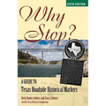 Why Stop?: A Guide to Texas Roadside Historical Markers - Paperback