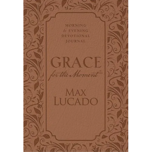 Grace for the Moment: Morning and Evening Devotional Journal, Hardcover: Inspirational Thoughts for Each Day of the Year (a 365-Day Devotional) - Hardcover