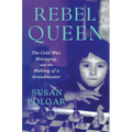 Rebel Queen: The Cold War, Misogyny, and the Making of a Grandmaster - Hardcover