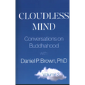 Cloudless Mind- Volume II: Conversations on Buddhahood with Daniel P Brown, PhD - Paperback