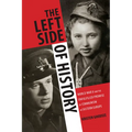 The Left Side of History: World War II and the Unfulfilled Promise of Communism in Eastern Europe - Paperback