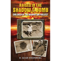 Raised in the Shadow of the Bomb: Children of the Manhattan Project - Paperback