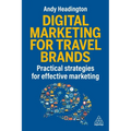 Digital Marketing for Travel Brands: Practical Strategies for Effective Marketing - Hardcover
