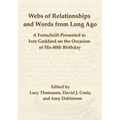 Webs of Relationships and Words from Long Ago: A Festschrift Presented to Ives Goddard on the Occasion of his 80th Birthday - Hardcover