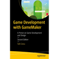 Game Development with Gamemaker: A Primer on Game Development and Design - Paperback