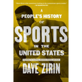 A People's History of Sports in the United States: 250 Years of Politics, Protest, People, and Play - Paperback