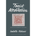 Taoist Meditation: The Mao-shan Tradition of Great Purity - Paperback