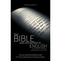 The Bible was not Written in English: How Church Traditions Have Kept Us in the Dark - Paperback
