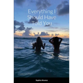 Everything I Should Have Told You - Paperback