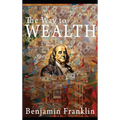 The Way to Wealth: Ben Franklin on Money and Success [Illustrated] - Hardcover